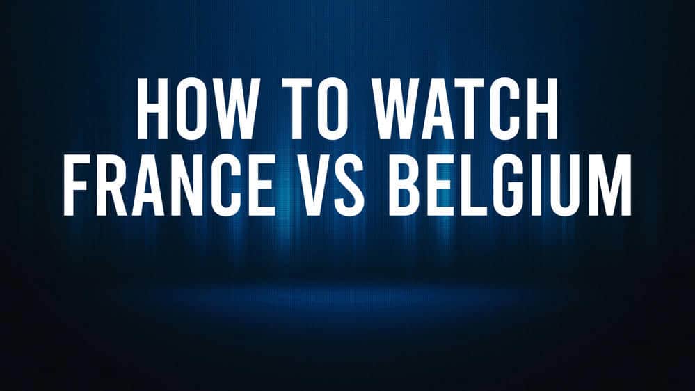 You are currently viewing How to watch France vs Belgium: Live stream and TV channel