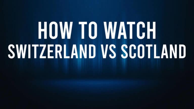 How to Watch Scotland vs. Switzerland: Live Stream and TV Channel – June 19